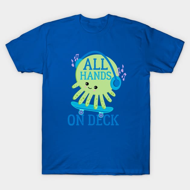 All Hands On Deck Skateboarding Octopus T-Shirt by Angel Pronger Design Chaser Studio
